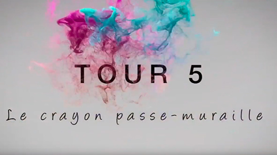 Tour : " Le crayon passe-muraille"